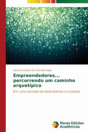 Empreendedores... percorrendo um caminho arquetpico, De Conti Bertaglia Patricia Cristina