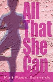 All That She Can, Schmidt Kali Rose