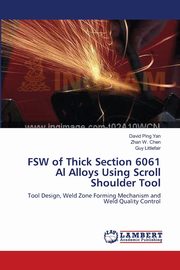 FSW of Thick Section 6061 Al Alloys Using Scroll Shoulder Tool, Yan David Ping