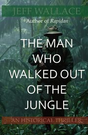 The Man Who Walked Out of the Jungle, Wallace Jeff
