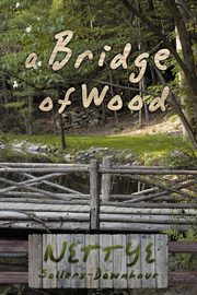 A Bridge of Wood, Sollars-Downhour Nettye