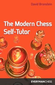 The Modern Chess Self-Tutor, Bronstein David