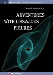 Adventures with Lissajous Figures, Greenslade Thomas B Jr