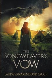 The Songweaver's Vow, Baugh Laura VanArendonk