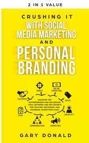 Crushing It with Social Media Marketing and Personal Branding, Donald Gary
