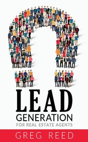 Lead Generation For Real Estate Agents, Reed Greg