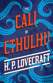 The Call of Cthulhu ;With a Dedication by George Henry Weiss, Lovecraft H. P.