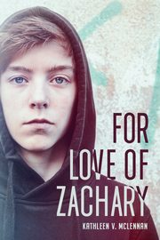 For Love of Zachary, McLennan Kathleen V