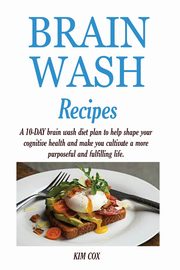 BRAIN WASH RECIPES, COX KIM