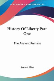 History Of Liberty Part One, Eliot Samuel