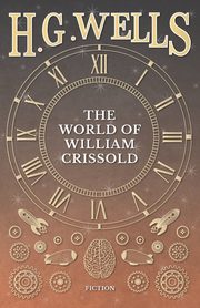 The World of William Crissold, Wells H. G.