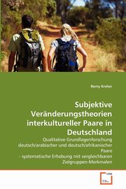 ksiazka tytu: Subjektive Vernderungstheorien interkultureller Paare in Deutschland autor: Kreher Romy