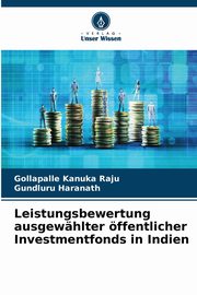 Leistungsbewertung ausgewhlter ffentlicher Investmentfonds in Indien, Raju Gollapalle Kanuka