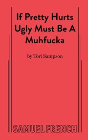 If Pretty Hurts Ugly Must be a Muhfucka, Sampson Tori