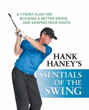 Hank Haney's Essentials of the Swing, Haney Hank