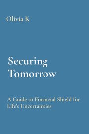 Securing Tomorrow, K Olivia