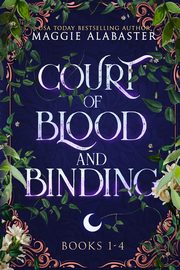 Court of Blood and Binding Complete Collection, Alabaster Maggie