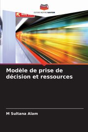 Mod?le de prise de dcision et ressources, Alam M Sultana