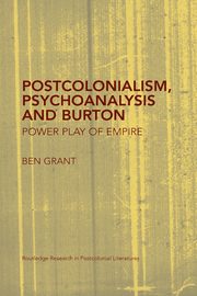 Postcolonialism, Psychoanalysis and Burton, Grant Ben