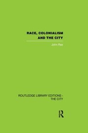 Race, Colonialism and the City, Rex John