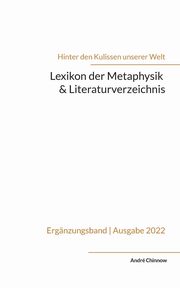 Lexikon der Metaphysik & Literaturverzeichnis, Chinnow Andr