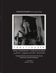 Hainan - Comfort Women/Trostfrauen  Mit Photos von Huang Yiming, Eiswaldt Burkhard