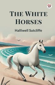 The White Horses, Sutcliffe Halliwell