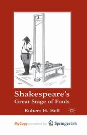 Shakespeare's Great Stage of Fools, Bell R.