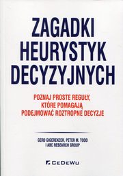 ksiazka tytu: Zagadki heurystyk decyzyjnych autor: Gigerenzer Gerd, Todd Peter M.