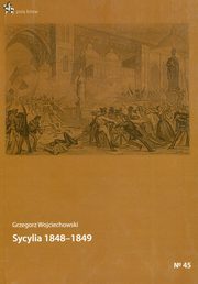 ksiazka tytu: Sycylia 1848-1849 autor: Wojciechowski Grzegorz