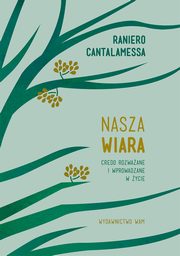 ksiazka tytu: Nasza wiara autor: Cantalamessa Raniero