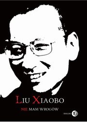 ksiazka tytu: Nie mam wrogw autor: Liu Xiaobo