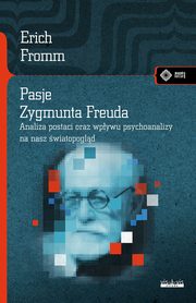 Pasje Zygmunta Freuda, Fromm Erich