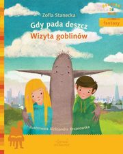 ksiazka tytu: Gdy pada deszcz Wizyta Goblinw autor: Stanecka Zofia