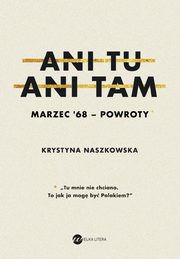 ksiazka tytu: Ani tu ani tam autor: Naszkowska Krystyna