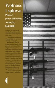 Wolno i spluwa Podr przez uzbrojon Ameryk, Dan Baum