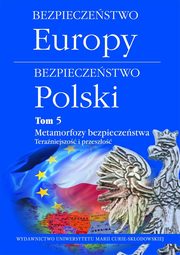 ksiazka tytu: Bezpieczestwo Europy-bezpieczestwo Polski Tom 5 autor: 