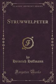 ksiazka tytu: The English Struwwelpeter autor: Hoffmann Heinrich