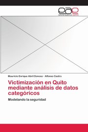 Victimizacin en Quito mediante anlisis de datos categricos, Abril Donoso Mauricio Enrique