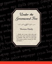 Under the Greenwood Tree, Hardy Thomas
