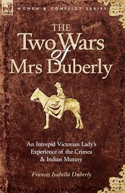The Two Wars of Mrs Duberly, Duberly Frances Isabella