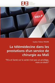 La tlmdecine dans les prestations d''un service de chirurgie au mali, TRAORE-S