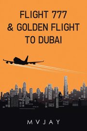 Flight 777 & Golden Flight to Dubai, Mvjay