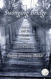 Swinging Bridge, Shiveley Welch Debra