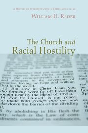 The Church and Racial Hostility, Rader William