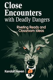 Close Encounters with Deadly Dangers, Haven Kendall