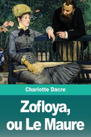 Zofloya, ou Le Maure, Dacre Charlotte