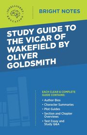 Study Guide to The Vicar of Wakefield by Oliver Goldsmith, Intelligent Education