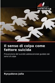 ksiazka tytu: Il senso di colpa come fattore suicida autor: Julia Rysyukova