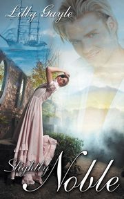 Slightly Noble, Gayle Lilly